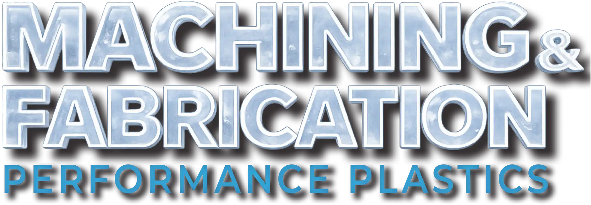 Machining & Fabrication Performance Plastics